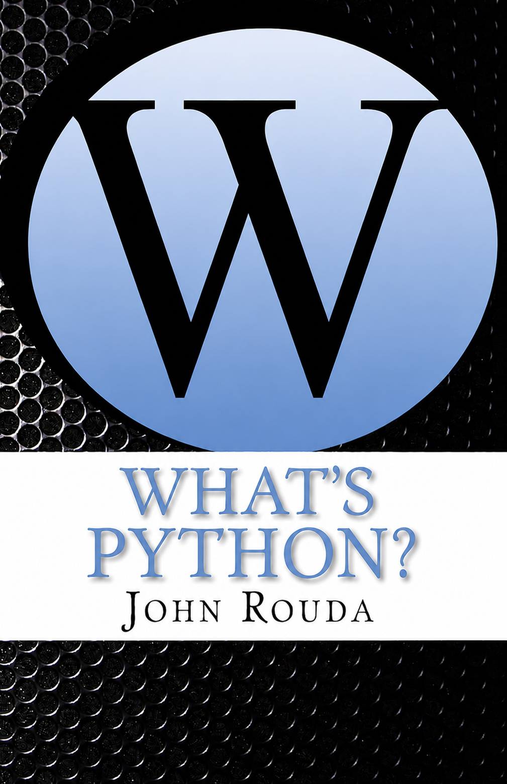 What's Python? book cover by John Rouda